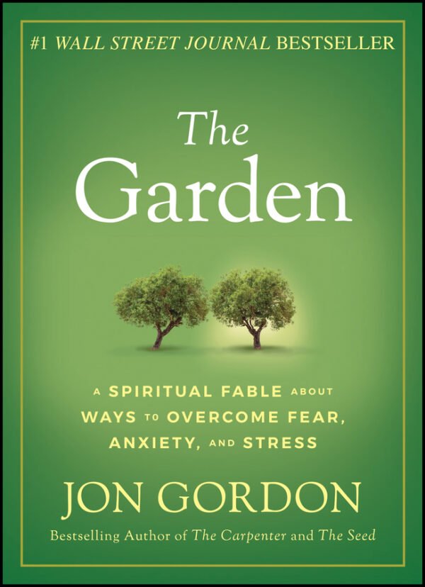 The garden - a spiritual fable about ways to overcome fear, anxiety, and stress Ebook